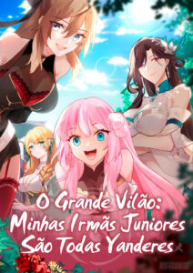 O Grande Vilão: Minhas Irmãs Juniores São Todas Yanderes